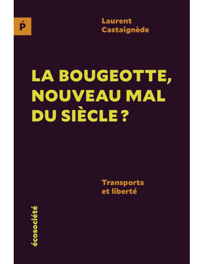 LA BOUGEOTTE, NOUVEAU MAL DU SIECLE - TRANSPORTS ET LIBERTE