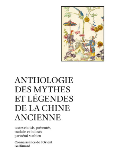 ANTHOLOGIE DES MYTHES ET LEGENDES DE LA CHINE ANCIENNE