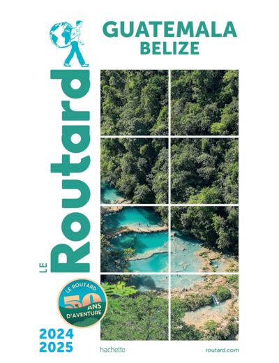 GUIDE DU ROUTARD GUATEMALA 2024/2025