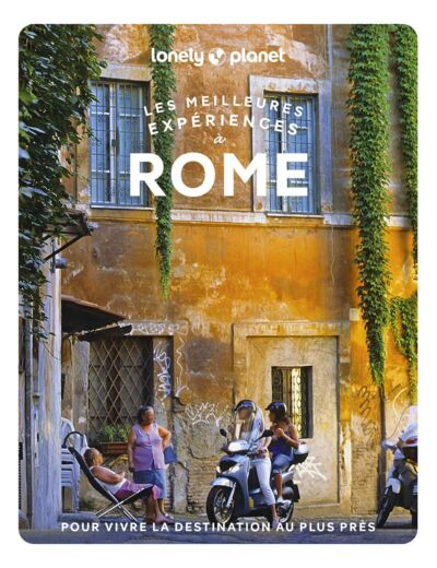 LES MEILLEURES EXPERIENCES A ROME 1ED