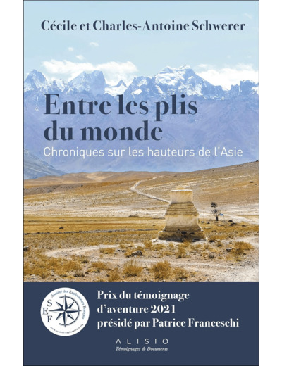 ENTRE LES PLIS DU MONDE - CHRONIQUES SUR LES HAUTEURS DE L'ASIE