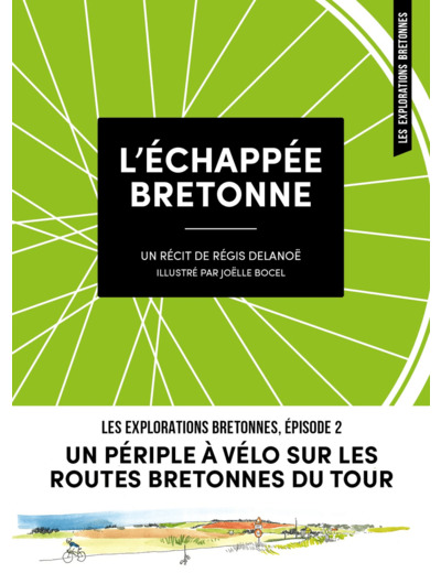 L'ECHAPPEE BRETONNE - UN PERIPLE A VELO SUR LES ROUTES BRETONNES DU TOUR