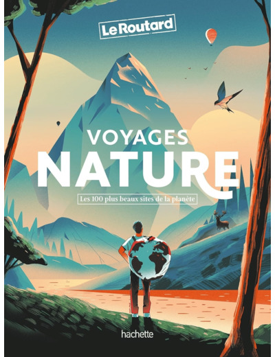 VOYAGES NATURE - LES 100 PLUS BEAUX SITES DE LA PLANETE