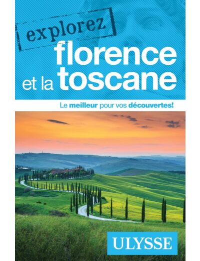 EXPLOREZ FLORENCE ET LA TOSCANE