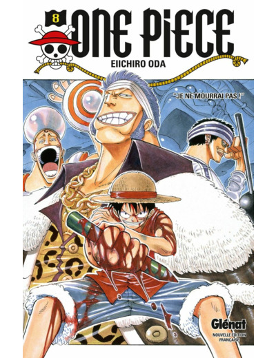 ONE PIECE - EDITION ORIGINALE - TOME 08 - JE NE MOURRAI PAS !