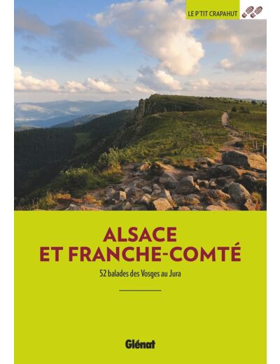 ALSACE ET FRANCHE-COMTE - 52 BALADES DES VOSGES AU JURA