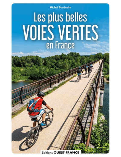 LES PLUS BELLES VOIES VERTES DE FRANCE