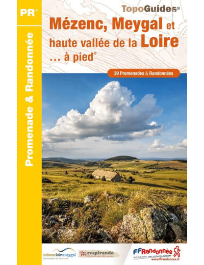 MEZENC, MEYGAL ET HAUTE VALLEE DE LA LOIRE A PIED - REF. P435