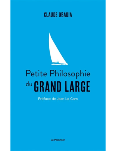 PETITE PHILOSOPHIE DU GRAND LARGE