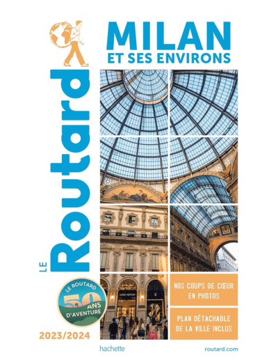 GUIDE DU ROUTARD MILAN ET SES ENVIRONS 2023/24