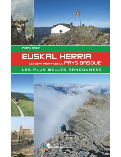 EUSKAL HERRIA, LES SEPT PROVINCES DU PAYS BASQUE - LES PLUS BELLES RANDONNEES