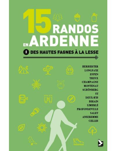 15 RANDOS EN ARDENNE TOME 1 - DES HAUTES FAGNES A LA LESSE