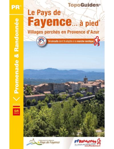 LE PAYS DE FAYENCE A PIED - VILLAGES PERCHES EN PROVENCE D'AZUR