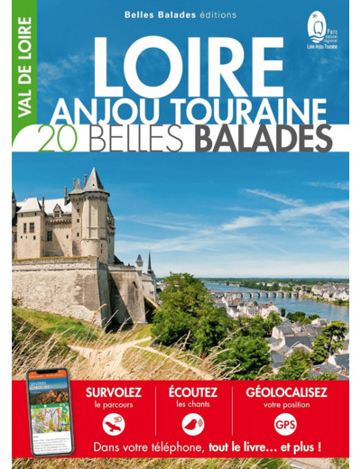 LOIRE - ANJOU - TOURAINE : 20 BELLES BALADES