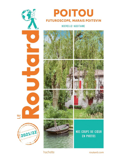 GUIDE DU ROUTARD POITOU 2021/22 - FUTUROSCOPE, MARAIS POITEVIN