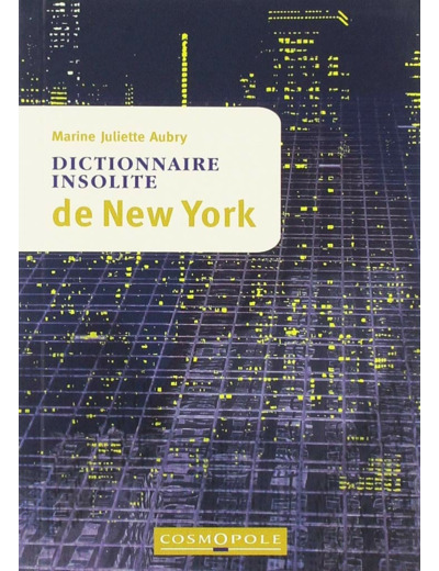 DICTIONNAIRE INSOLITE DE NEW YORK