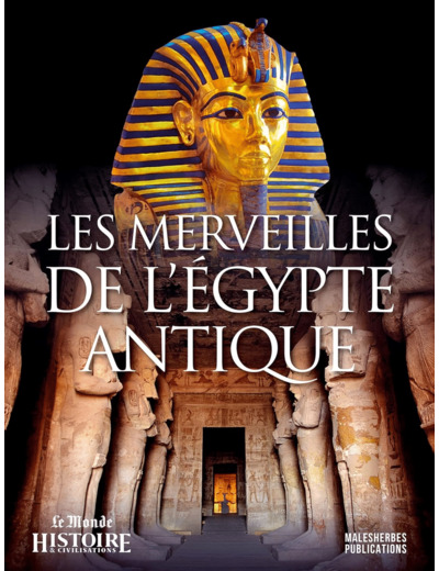 LES MERVEILLES DE L'EGYPTE ANTIQUE