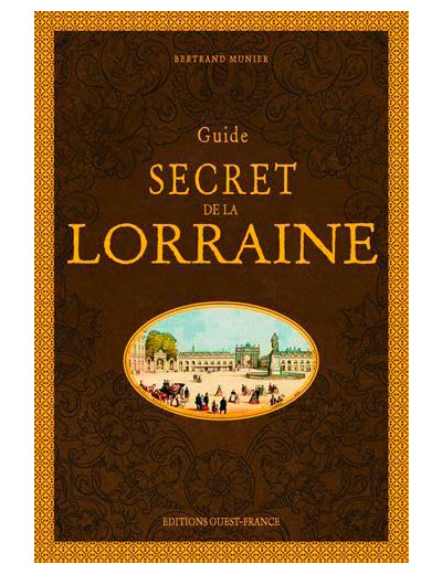 GUIDE SECRET DE LA LORRAINE