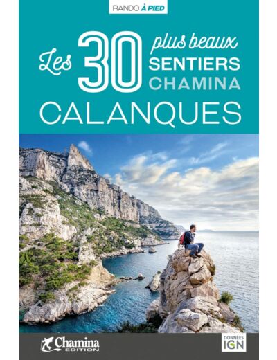 CALANQUES LES 30 PLUS BEAUX SENTIERS