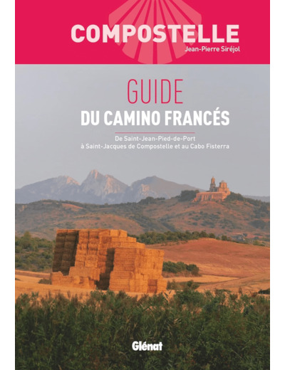 COMPOSTELLE GUIDE DU CAMINO FRANCES (2 ED) - DE SAINT-JEAN-PIED-DE-PORT A SAINT-JACQUES DE COMPOSTEL