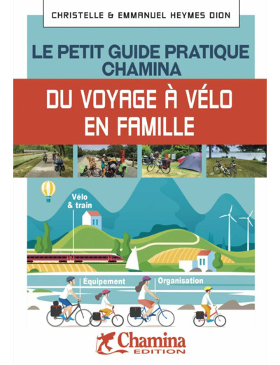 LE PETIT GUIDE PRATIQUE CHAMINA DU VOYAGEUR A VELO