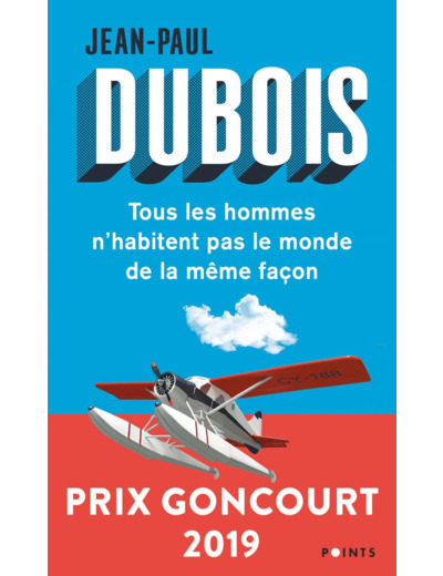 TOUS LES HOMMES N'HABITENT PAS LE MONDE DE LA MEME FACON - PRIX GONCOURT 2019