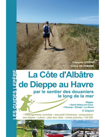 LA COTE D'ALBATRE - DE DIEPPE AU HAVRE PAR LE SENTIER DES DOUANIERS