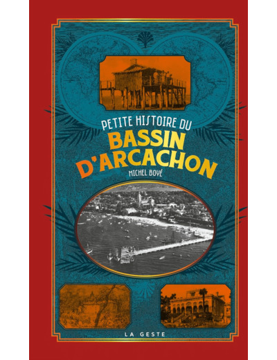 PETITE HISTOIRE DU BASSIN D'ARCACHON