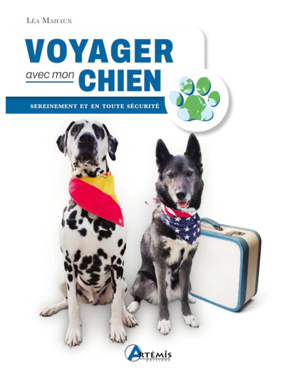 VOYAGER AVEC MON CHIEN - SEREINEMENT ET EN TOUTE SECURITE