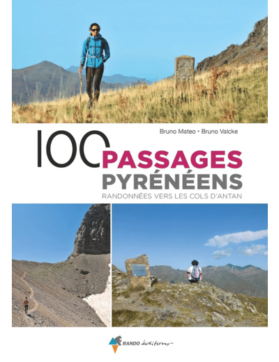 100 PASSAGES PYRENEENS - RANDONNEES VERS LES COLS D'ANTAN