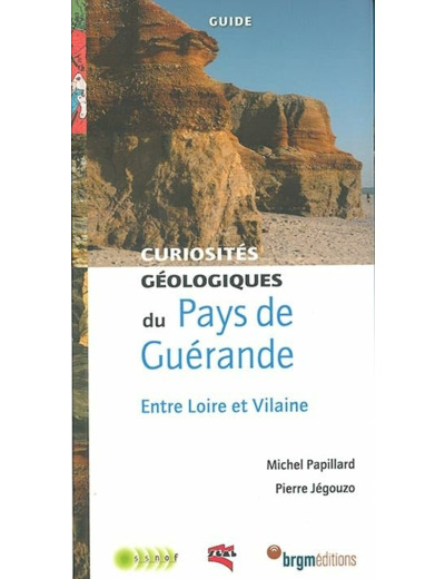 PAYS DE GUERANDE ENTRE LOIRE ET VILAINE CURIOSITES GEOLOGIQUES