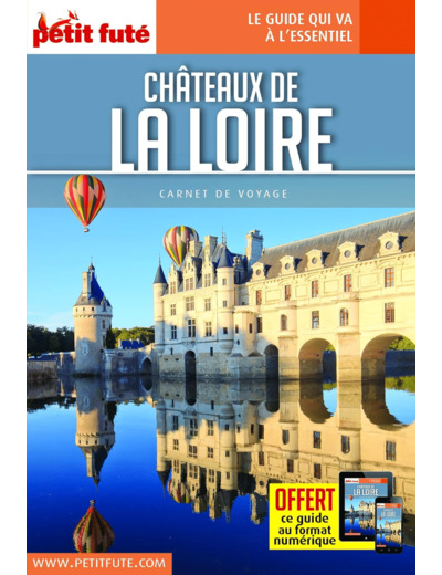 GUIDE CHATEAUX DE LA LOIRE 2023 CARNET PETIT FUTE