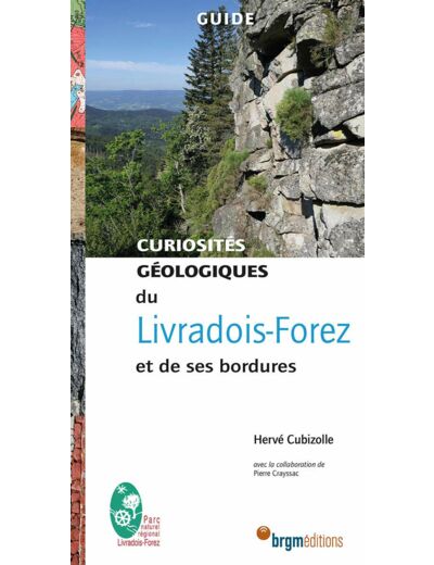 CURIOSITES GEOLOGIQUES DU LIVRADOIS-FOREZ ET DE SES BORDURES