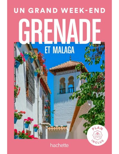 GRENADE ET MALAGA GUIDE UN GRAND WEEK-END