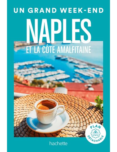 NAPLES ET LA COTE AMALFITAINE. UN GRAND WEEK-END