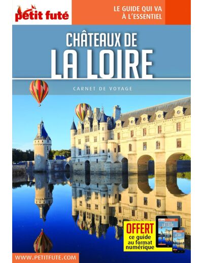 GUIDE CHATEAUX DE LA LOIRE 2023 CARNET PETIT FUTE