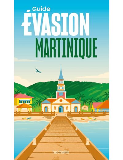 MARTINIQUE GUIDE EVASION