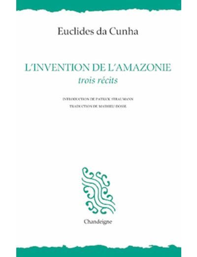 L'INVENTION DE L'AMAZONIE