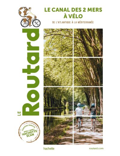 GUIDE DU ROUTARD CANAL DES 2 MERS A VELO - NOUVELLE EDITION - DE L'ATLANTIQUE A LA MEDITERRANNEE