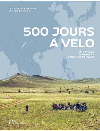 500 JOURS A VELO - EN FAMILLE A TRAVERS L'EUROPE ET L'ASIE