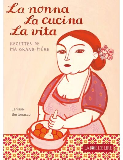 LA NONNA, LA CUCINA, LA VITA