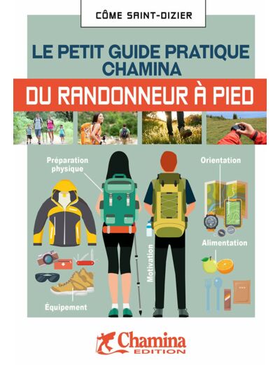 LE PETIT GUIDE PRATIQUE CHAMINA DU RANDONNEUR A PIED