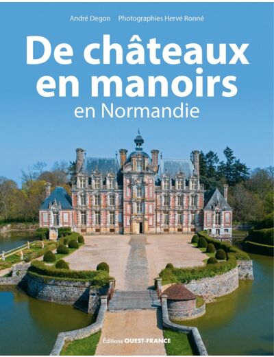 DE CHATEAUX EN MANOIRS EN NORMANDIE