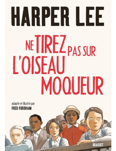 NE TIREZ PAS SUR L'OISEAU MOQUEUR - ROMAN GRAPHIQUE - ILLUSTRE ET ADAPTE PAR FRED FORDHAM