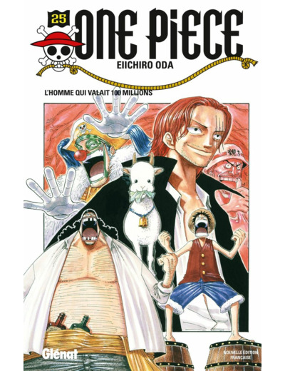 ONE PIECE - EDITION ORIGINALE - TOME 25 - L'HOMME QUI VALAIT 100 MILLIONS