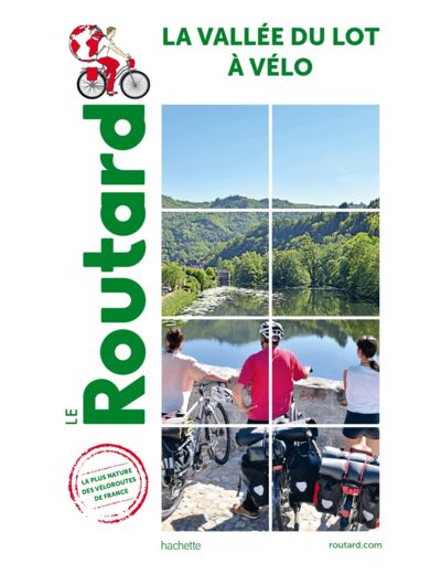 GUIDE DU ROUTARD VALLEE DU LOT A VELO