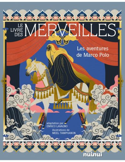 LE LIVRE DES MERVEILLES - LES AVENTURES DE MARCO POLO