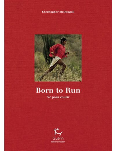 BORN TO RUN : NE POUR COURIR - EDITION LIMITEE 10E ANNIVERSAIRE