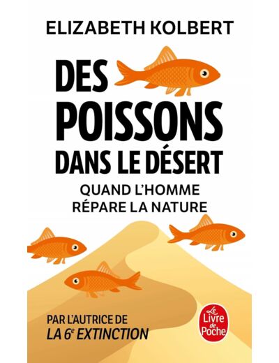 DES POISSONS DANS LE DESERT - QUAND L'HOMME REPARE LA NATURE