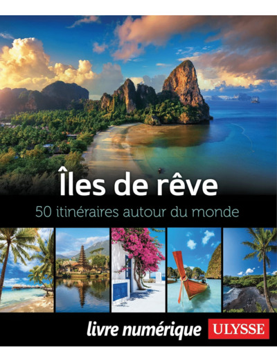 ILES DE REVE - 50 ITINERAIRES AUTOUR DU MONDE